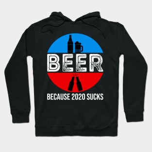 Beer Because 2020 Sucks Hoodie